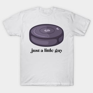 Just a Little Guy T-Shirt